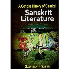 A Concise History of Classical- Sanskrit Literature